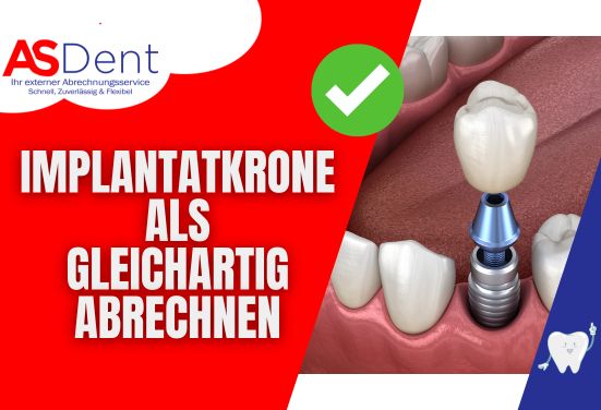 Implantatkrone als gleichartig abrechnen